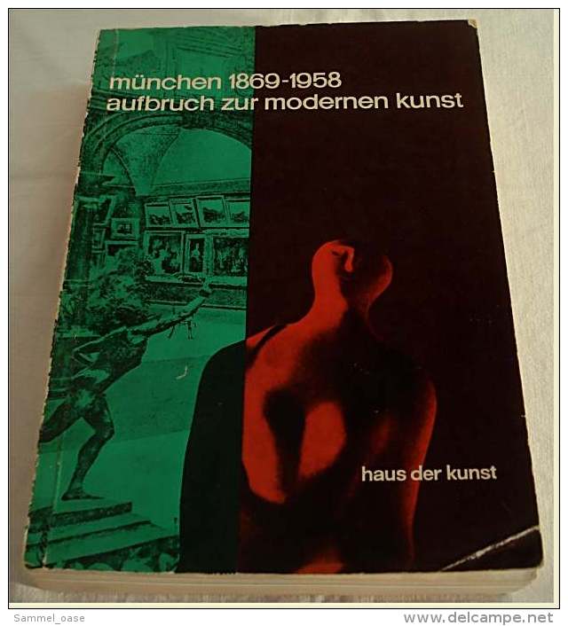 München 1869-1958 , Aufbruch zur modernen Kunst , Haus der Kunst - Katalog