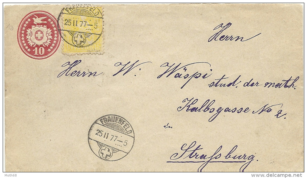 1877 10 Rp. Tüblibrief Mit 15Rp Zusatzfrankatur Von Frauenfeld Nach Stassburg - Interi Postali