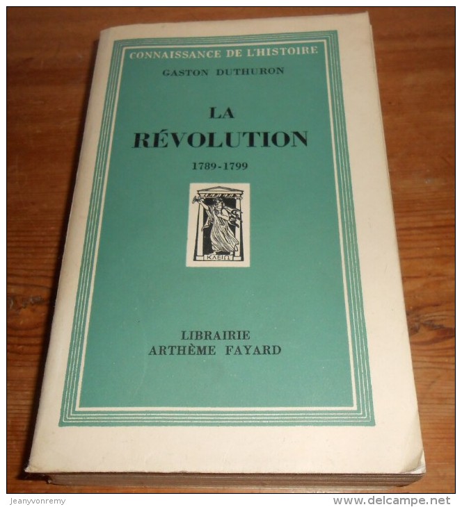 La Révolution. 1789-1799. Par Gaston Duthuron.1954. - Histoire