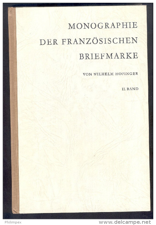 FRANKREICH MONOGRAFIE, HOFINGER 1949 -  EXCELLENT WORK ABOUT FRENCH STAMPS IN GERMAN - Andere & Zonder Classificatie