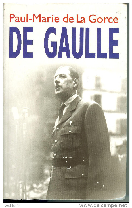 PAUL MARIE DE LA GORCE - DE GAULLE - 1999 - LE CLUB - Historia