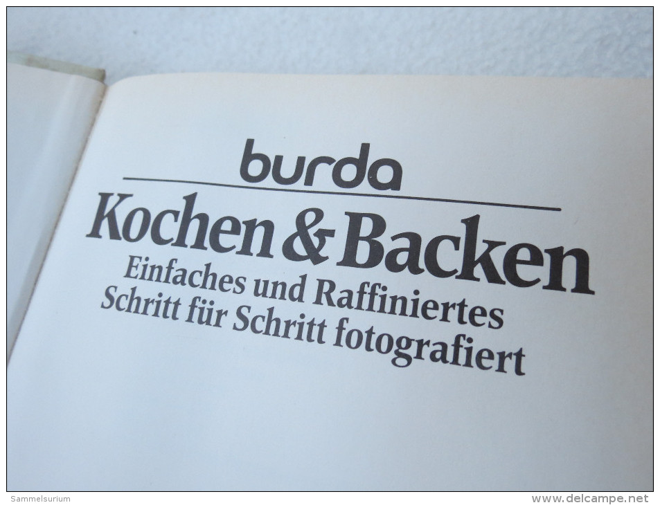 Burda "Kochen & Backen" Einfaches Und Raffiniertes (Schritt Für Schritt Fotografiert) - Comidas & Bebidas