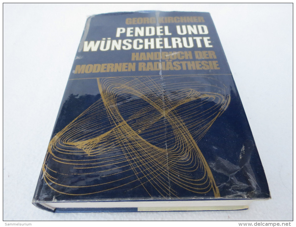 Georg ÖKirchner "Pendel Und Wünschelrute" Handbuch Der Modernen Radiästhesie - Psychologie