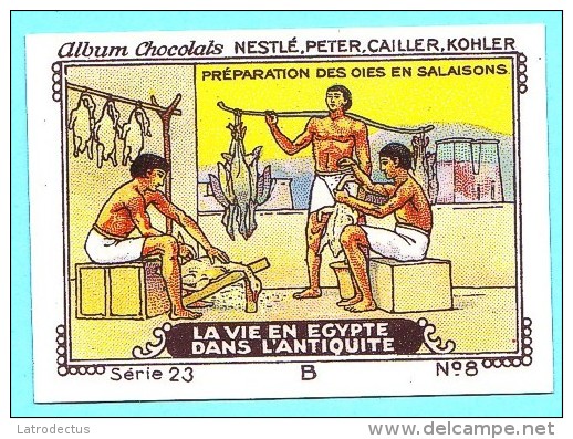 Nestlé - 23B - La Vie En Egypte Dans L'antiquite, Life In Egypt In Antiquity - 8 - Préparation Des Oies En Salaisons - Nestlé