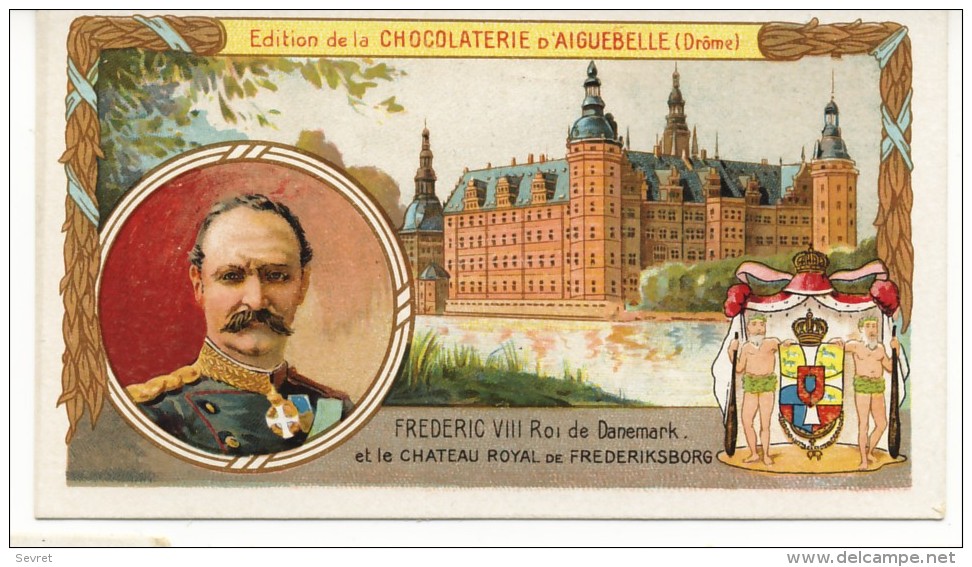 Chromo Didactique  Chocolat D´AIGUEBELLE.  Série ROIS D'EUROPE. FREDERIC VIII Roi De Danemark - Aiguebelle
