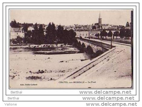 88 CHATEL SUR MOSELLE - Le Pont 1915 - Chatel Sur Moselle