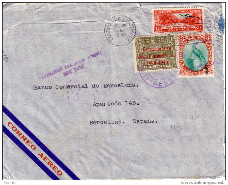 GUATEMALA - LETTRE AERIENNE POUR L'ESPAGNE  LE 28-6-1940 - GRIFFE AFFRANCHI PAR AVION JUSQU'A NEW-YORK - VERSO CENSUR  . - Guatemala