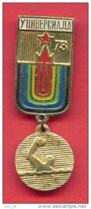 F190 / SPORT - Water Polo - Wasserball  - Waterpolo - 1973 UNIVERSIADE Moscow - Russia Russie Russland - Badge Pin - Water Polo