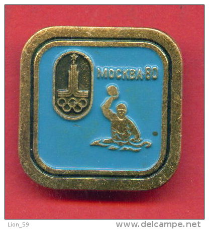 F187 / SPORT - Water Polo - Wasserball  - Waterpolo - 1980 Summer XXII Olympics Games Moscow - Russia - Badge Pin - Wasserball