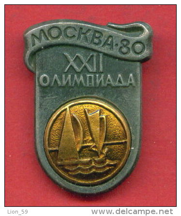 F159 / SPORT - Sailing - Voile - Segeln - 1980 Summer XXII Olympics Games Moscow - Russia Russie - Badge Pin - Voile