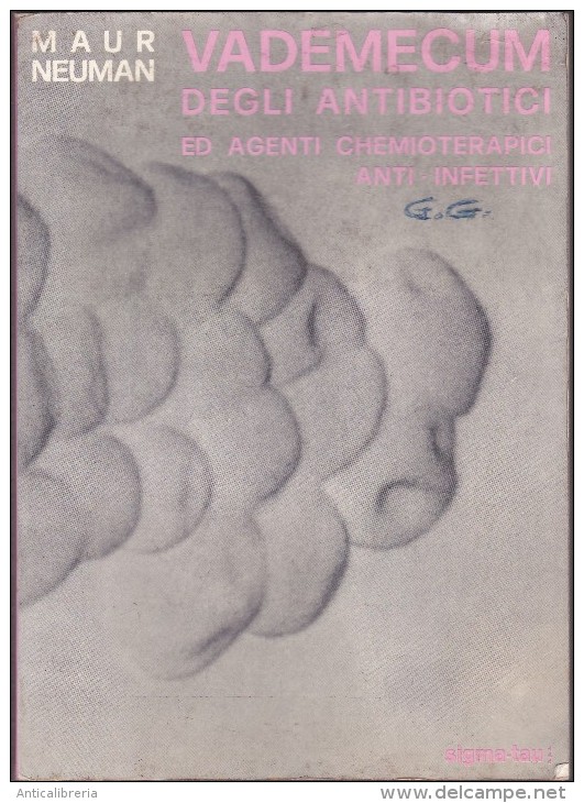 VADEMECUM DEGLI ANTIBIOTICI ED AGENTI CHEMIOTERAPICI ANTI INFETTIVI - DI MAUR NEUMAN - SIGMA TAU - Medecine, Biology, Chemistry