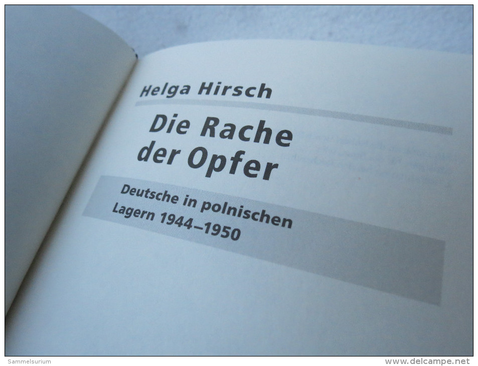 Helga Hirsch "Die Rache Der Opfer" Deutsche In Polnischen Lagern 1944-1950 - Politik & Zeitgeschichte