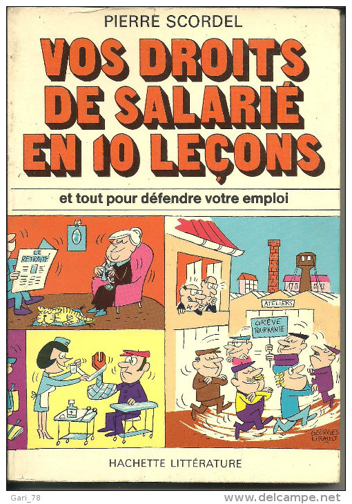 1975 Pierre SCORDEL Vos Droits De Salarié En 10 Leçons Et Tout Pour Défendre Votre Emploi - Right