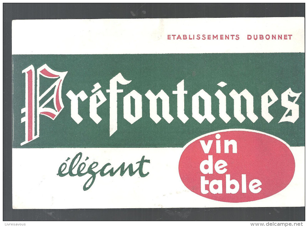 Buvard. Préfontaines Elégant Vin De Table Etablissements Dubonnet - Liquor & Beer