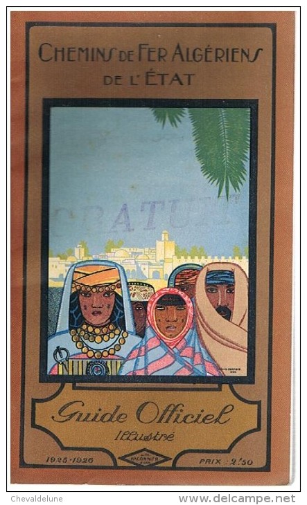 CHEMINS DE FER ALGERIENS DE L'ETAT &ndash; GUIDE OFFICIEL ILLUSTRE &ndash; 1925-1926 - Railway & Tramway