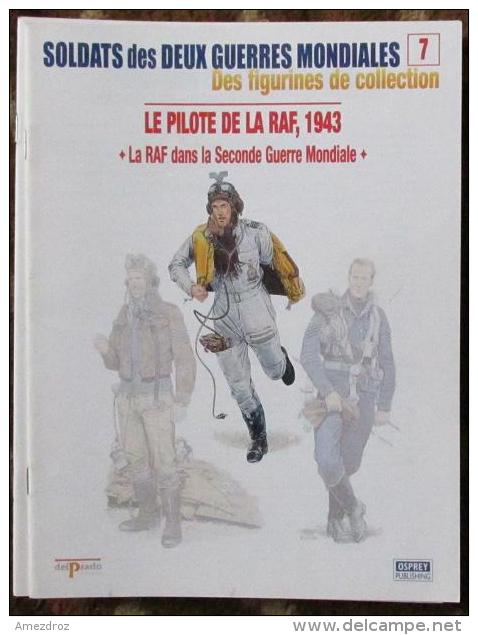 Fascicule Soldats Des Deux Guerres Delprado N° 7 Pilote De La RAF, 1943 - Autres & Non Classés