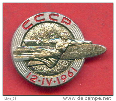 F518 / SPACE - RUSSIA - Vostok 1   First Spaceflight In The Vostok Program 12 April 1961 Yuri Gagarin -  Badge Pin - Space