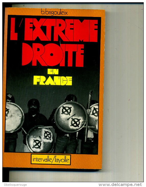 BERNARD BRIGOULEIX L EXTREME DROITE EN FRANCE 1977 FAYOLLE 232 PAGES - Livres Dédicacés