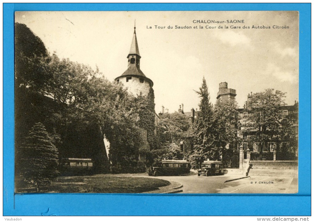 CP, 71, CHALON-SUR-SAONE, La Tour Du Saudon Et La Cour De La Gare Des Autobus Citroen, Voyagé En 1936 - Chalon Sur Saone