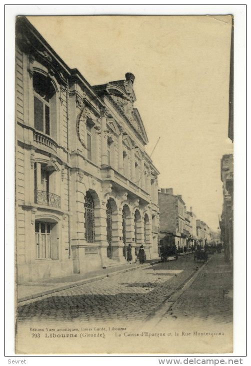 LIBOURNE. - La Caisse D'Epargne Et La Rue Montesquieu - Libourne