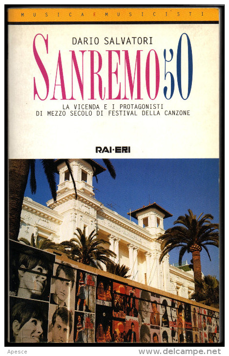 MUSICA - RENATO SALVATORI - SANREMO 50 - STORIA E PROTAGONISTI DI MEZZO SECOLO DI CANZONI - Altri & Non Classificati