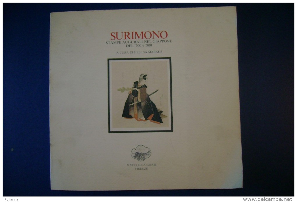 PFT/33 SURIMONO STAMPE AUGURALI NEL GIAPPONE Del ´700 E ´800 Ed.Giusti 1983/INCISIONI - Arte Oriental