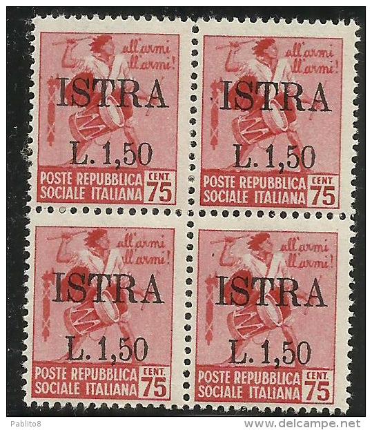 OCCUPAZIONE JUGOSLAVIA YUGOSLAVIA  ISTRIA ISTRA 1945 L. 1,50 SU 0,75 QUARTINA BLOCK MNH - Yugoslavian Occ.: Fiume