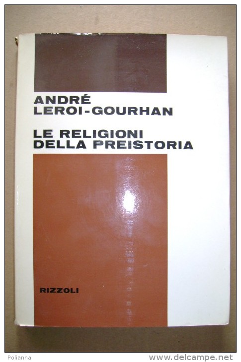 PCB/10 Leroi-Gourhan RELIGIONI DELLA PREISTORIA Rizzoli 1970 - Religion