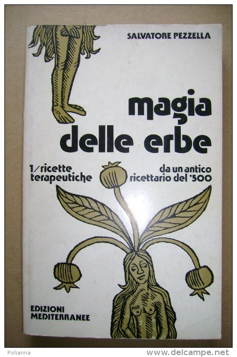 PCB/24 Pezzella MAGIA DELLE ERBE Ed.Mediterranee 1977/ricette/ Farmacopea - Medicina, Psicologia