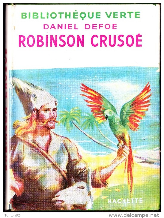 Daniel Defoe - Robinson Crusoé - Bibliothèque Verte - ( 1956 ) . - Bibliotheque Verte