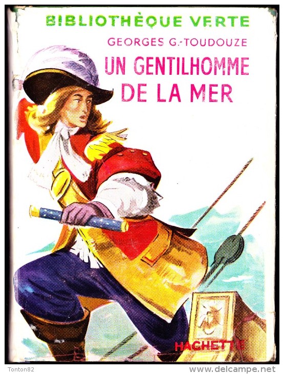 Georges G. Toudouze - Un Gentilhomme De La Mer  - Bibliothèque Verte - ( 1956 ) . - Bibliotheque Verte