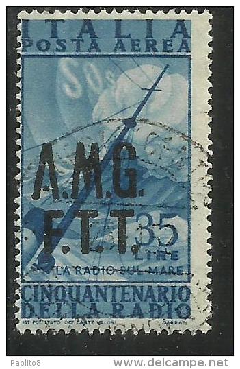 TRIESTE A 1947 AMG - FTT ITALIA ITALY OVERPRINTED POSTA AEREA AIR MAIL RADIO LIRE 35 USATO USED OBLITERE' - Luftpost