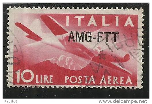 TRIESTE A 1949 - 1952 AMG - FTT ITALIA ITALY OVERPRINTED POSTA AEREA CAMPIDOGLIO E DEMOCRATICA LIRE 10 USATO USED - Airmail