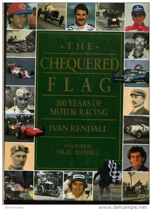 I.RENDALL THE CHEQUERED FLAG 100 YEARS OF MOTOR RACING FOREWORD BY NIGEL MANSELL - 1950-Aujourd'hui