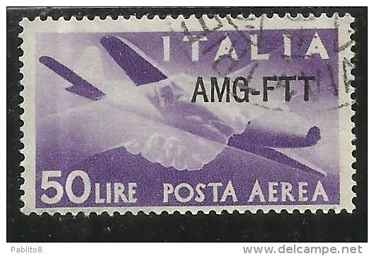 TRIESTE A 1949 - 1952 AMG - FTT ITALIA ITALY OVERPRINTED POSTA AEREA CAMPIDOGLIO E DEMOCRATICA LIRE 50 USATO USED - Airmail