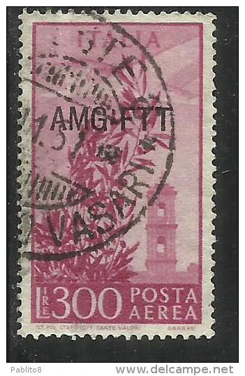 TRIESTE A 1949 - 1952 AMG - FTT ITALIA ITALY OVERPRINTED POSTA AEREA CAMPIDOGLIO E DEMOCRATICA LIRE 300 USATO USED - Airmail