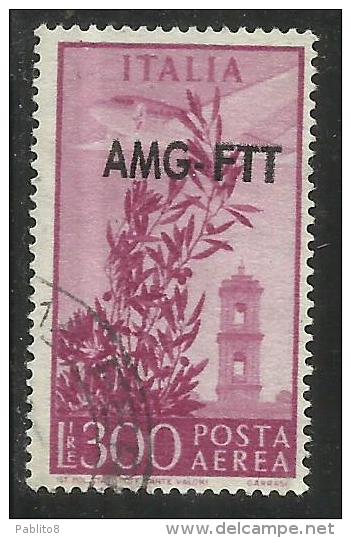 TRIESTE A 1949 - 1952 AMG - FTT ITALIA ITALY OVERPRINTED POSTA AEREA CAMPIDOGLIO E DEMOCRATICA LIRE 300 USATO USED - Airmail