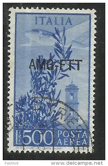 TRIESTE A 1949 - 1952 AMG - FTT ITALIA ITALY OVERPRINTED POSTA AEREA CAMPIDOGLIO E DEMOCRATICA LIRE 500 USATO USED OBLIT - Other & Unclassified