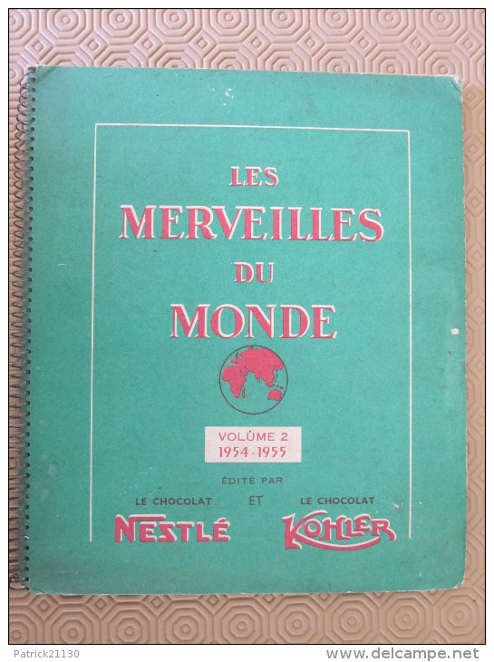 Chocolat Nestle Et Kohler Les Merveilles Du Monde Volume 3 De 1956 1957 COMPLET - Albumes & Catálogos