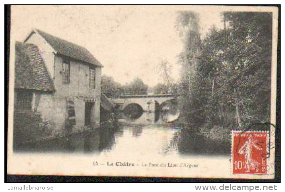 36 - LA CHATRE - LE PONT DU LION D´ARGENT - La Chatre