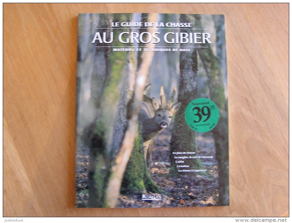 LE GUIDE DE LA CHASSE AU GROS GIBIER Cynégétique Matériel Techniques Battue Affût Chasseur - Fischen + Jagen