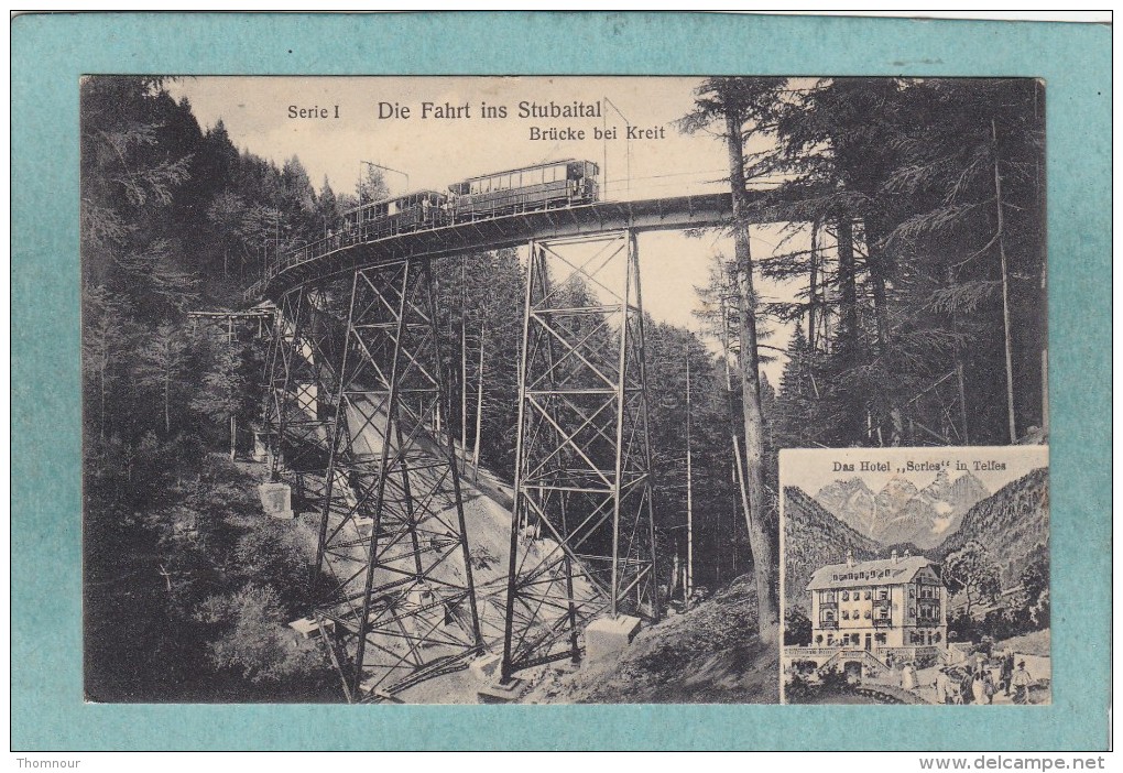 DIE  FAHRT  INS  STUBAITAL  -  BRÜCKE  BEI  KREIT  + DAS HOTEL " SERLES " IN  TELFES  -  BELLE CARTE  - - Telfs