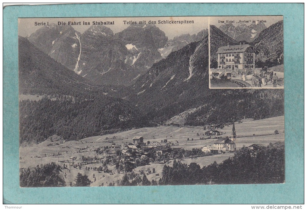 DIE  FAHRT  INS  STUBAITAL  -  TELFES MIT DEN  SCHLICKERSPITZEN  + DAS HOTEL " SERLES " IN  TELFES  -  BELLE CARTE  - - Telfs