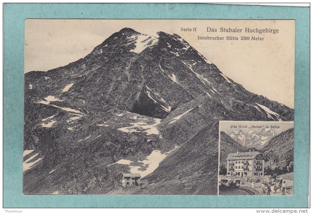 DAS  STUBAIER  HOCHGEBIRGE  -  INNSBRUCKER HÜTTE  2369 Meter   + DAS HOTEL " SERLES " IN  TELFES  -  BELLE CARTE  - - Telfs