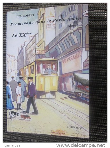 Promenade Dans Paris Ancien Le 20 éme(tome1) Illustré De 505 Cartes Postales Anciennes-JP Robert Faire Défiler Images - Paris