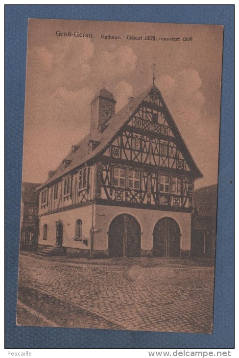 HESSEN - CP GROß GERAU / GROSS GERAU - RATHAUS - ERBAUT 1579 RENOVIERT 1909 - VERLAG R. WELLMER GROß GERAU - Gross-Gerau