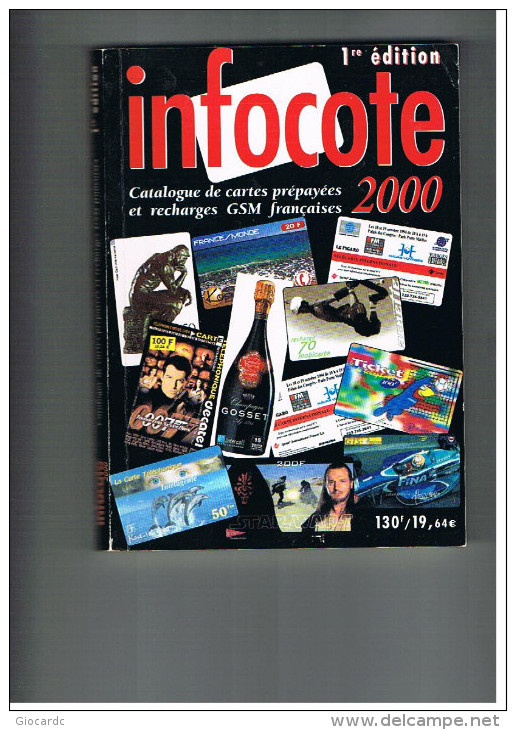 FRANCIA (FRANCE)  INFOCOTE 2000 PREPAID CARDS AND RECHARGE GSM  CATALOGUE (372 PAGES) - USED - Books & CDs