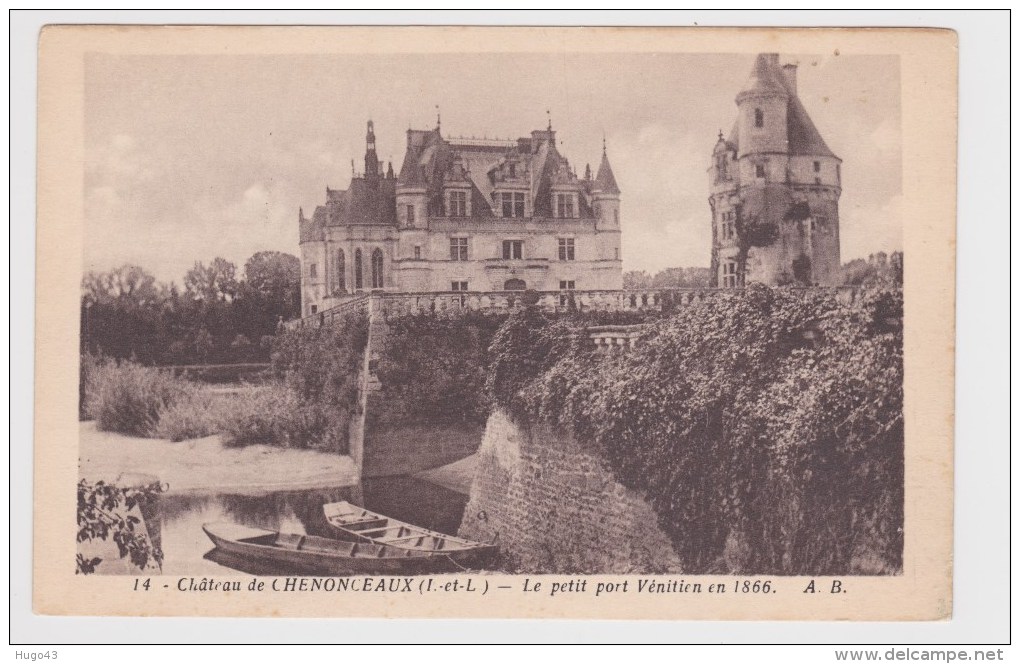 CHENONCEAUX - N° 14 - LE CHATEAU - LE PETIT PORT VENITIEN EN 1866 - Chenonceaux