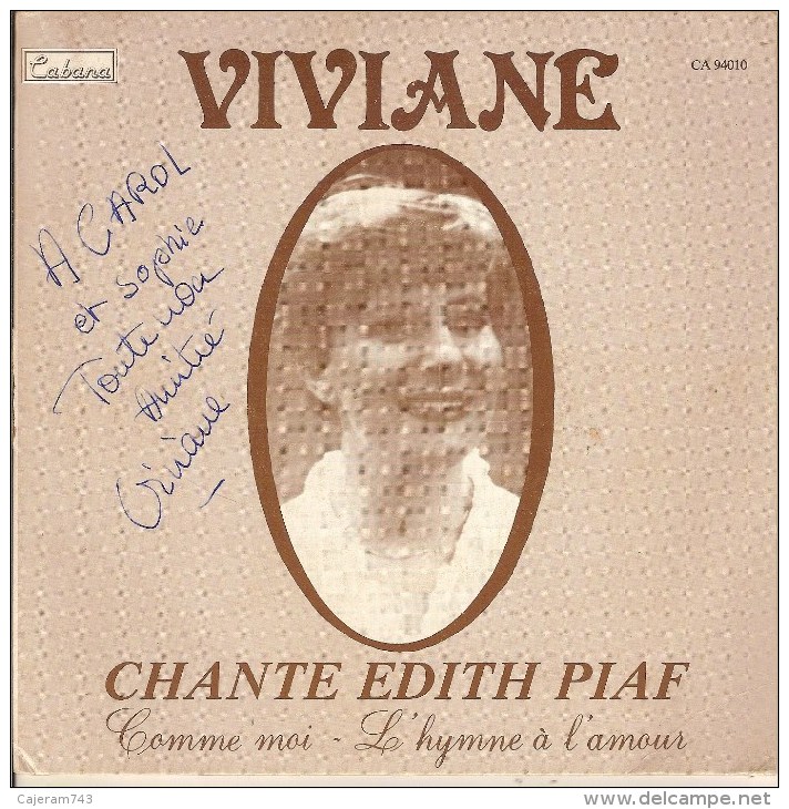 45T. VIVIANE. Chante Edith PIAF. Comme Moi - L'hymne à L'amour. DEDICACE. - Autres - Musique Française