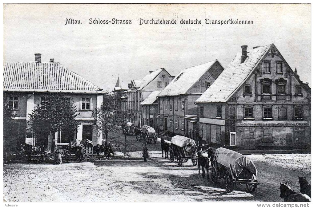 MITAU (Lettland) Schlosstrasse Durchziehende Deutsche Transportkolonnen, Karte Als Feldpost Gelaufen 1916 - Lettland